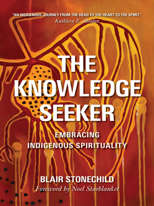 Title details for The Knowledge Seeker by Alexander Blair Stonechild - Available